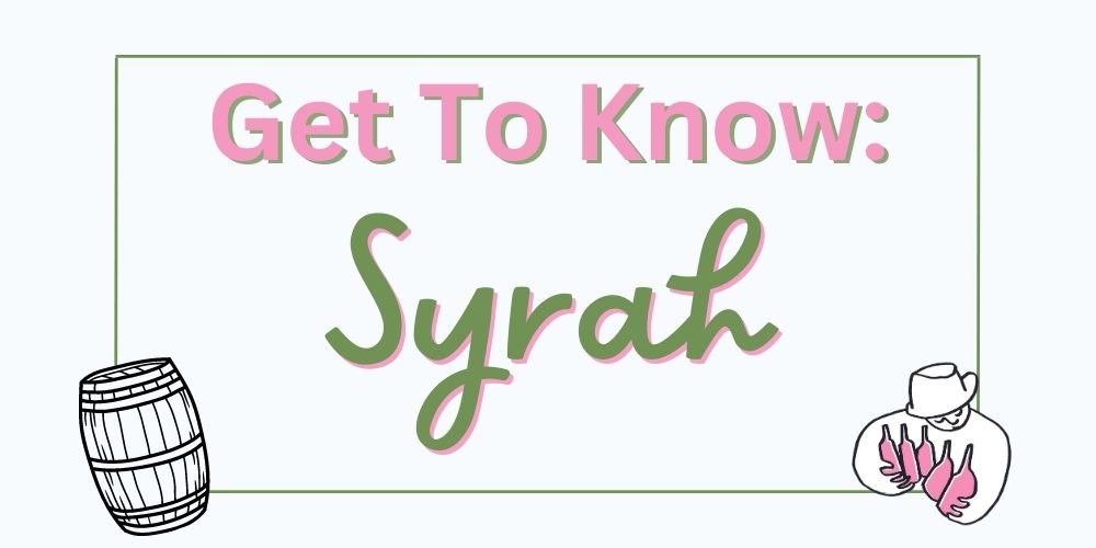 Get To Know Syrah