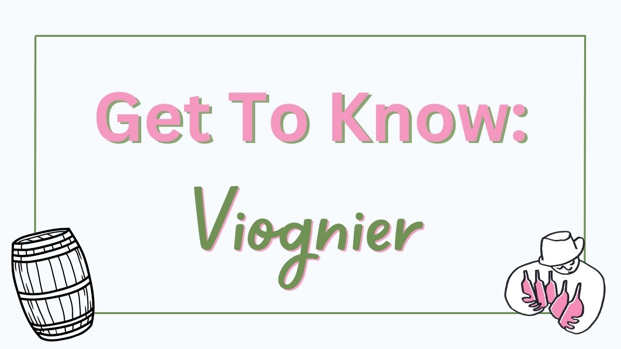 Get to Know Viognier