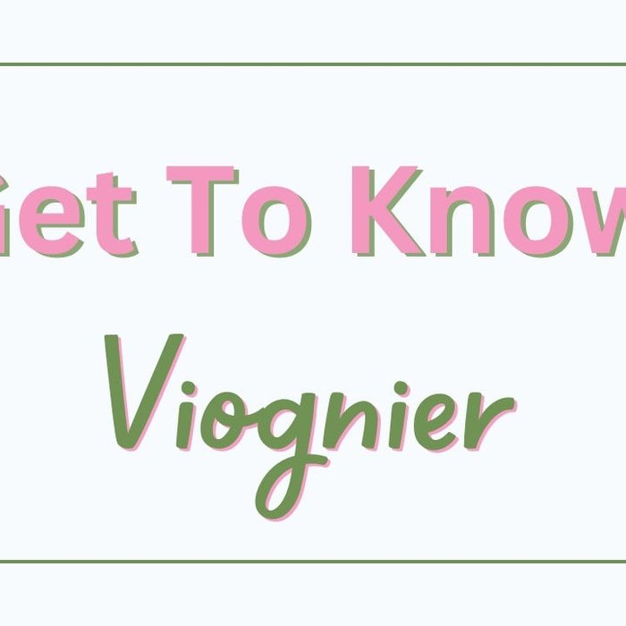 Get to Know Viognier