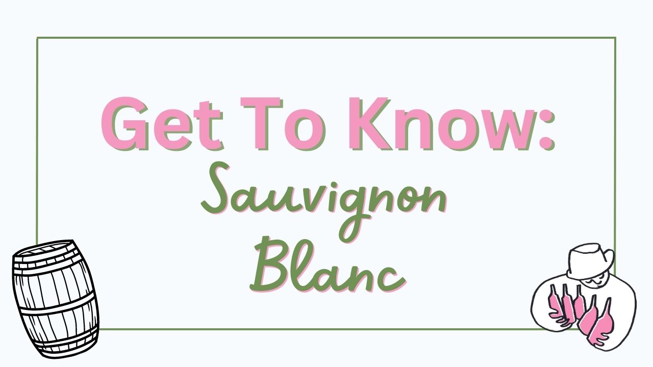 Get to Know Sauvignon Blanc