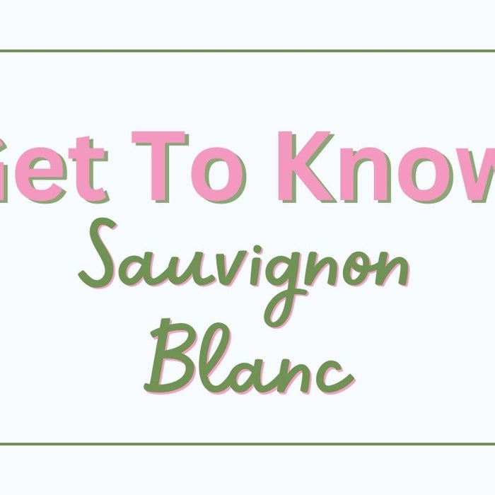Get to Know Sauvignon Blanc