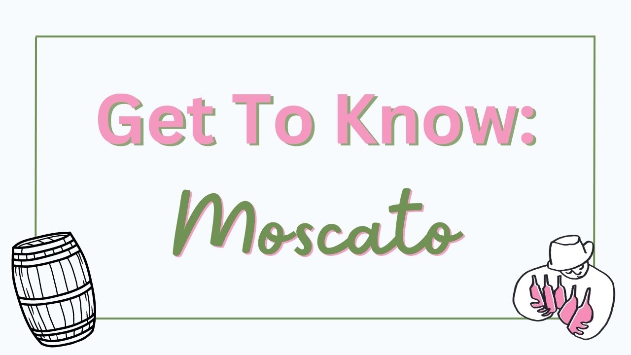 Get to Know Moscato