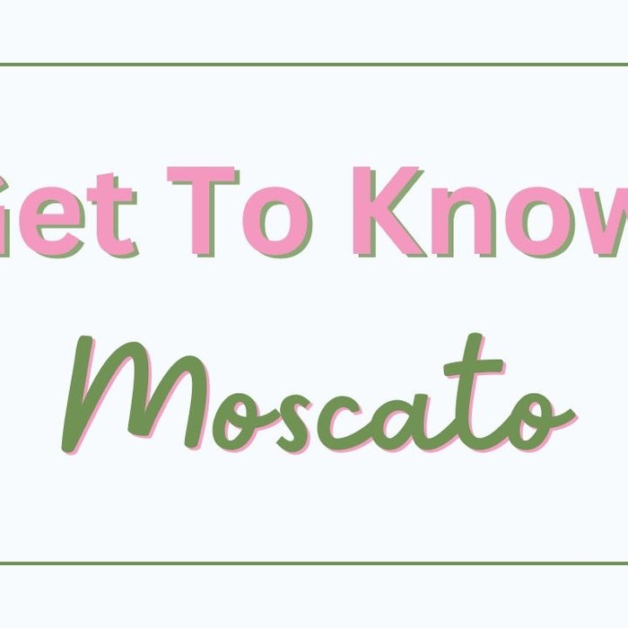 Get to Know Moscato