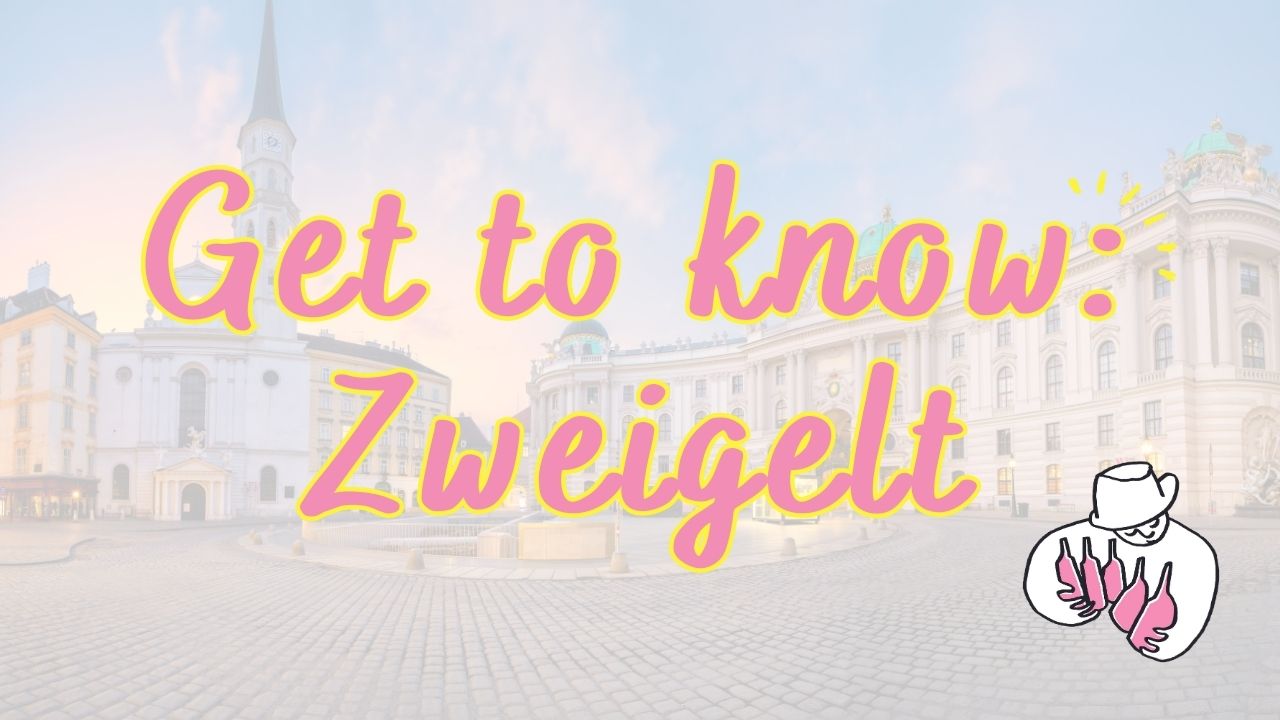Get to Know Zweigelt