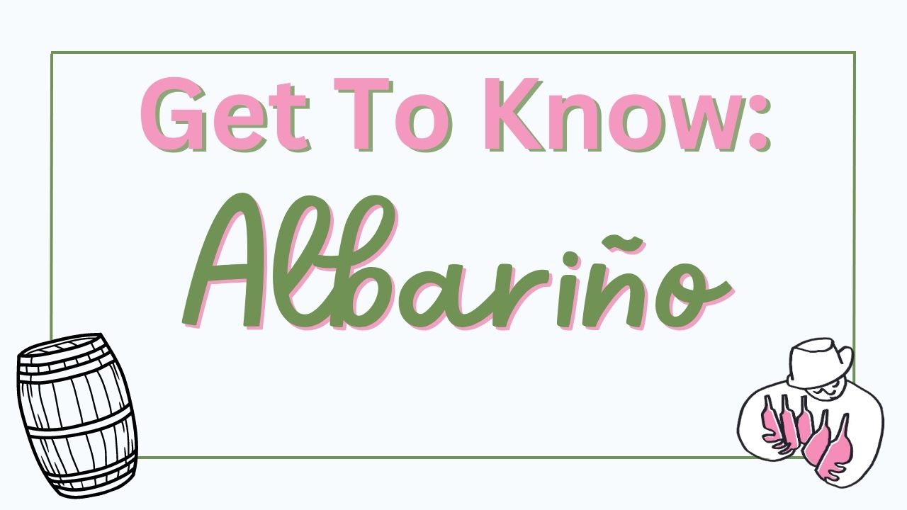 Get To Know Albariño