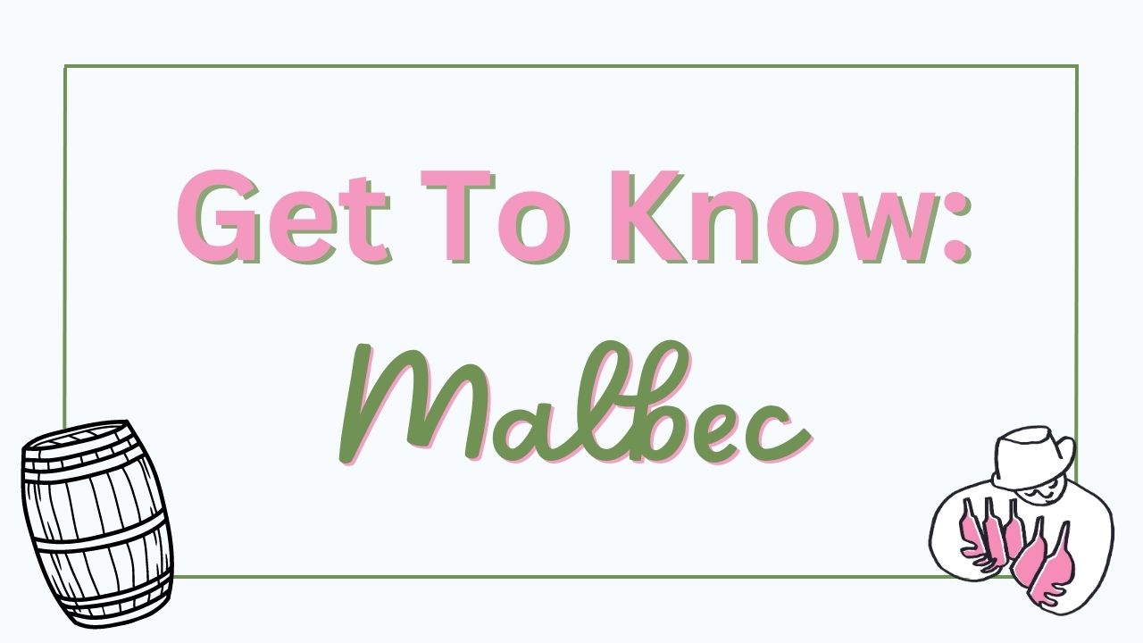 Get to Know Malbec