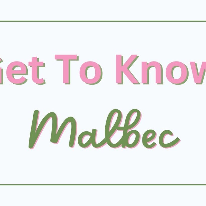Get to Know Malbec
